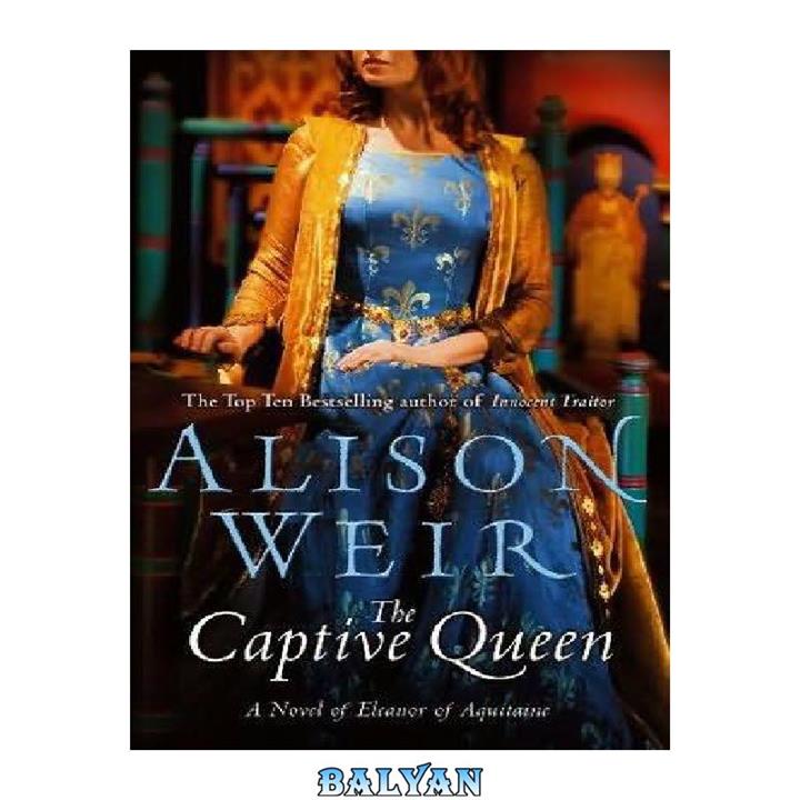 دانلود کتاب The Captive Queen_A Novel of Eleanor of Aquitaine